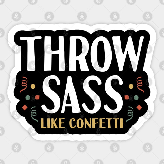 Throw Sass like Confetti Womens Sticker by Tesszero